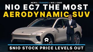 NIO EC7 The World's Most Aerodynamic SUV? $NIO Stock Level Out!