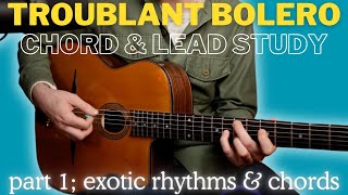 Django Reinhardt's “Troublant Bolero” Latin Gypsy Jazz guitar lesson. Pt 1 - Crazy Chords \u0026 Rhythms!