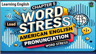 Master Word Stress Patterns for Better English Pronunciation | Learn American English pronunciation