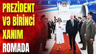 Prezident İlham Əliyev və birinci xanım Mehriban Əliyevanı İtaliyada belə qarşıladılar - GÖRÜNTÜLƏR