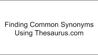 Finding Common Synonyms Using Thesaurus.com