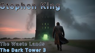 The Dark Tower series: The Waste Lands (Stephen King) Book 3-2