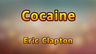 Cocaine - Eric Clapton(Lyrics)