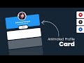Animated Profile Card using Html CSS & Javascript