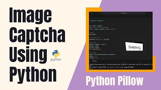 Image Captcha In Python | Generate Image Captcha using python | #imgcaptcha #captcha