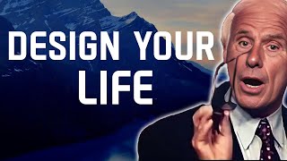 How to Design Your Life and Achieve Your Dreams- Jim Rohn Motivation