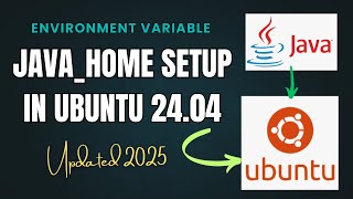 Setting up java_home environment path variable in Ubuntu 24.04 || Quick and Easy Process Explained