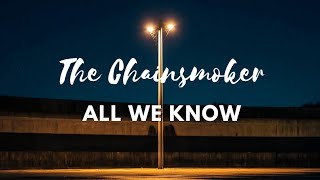 The Chainsmokers – All We Know (Lyrics / Lyric Video) | MERCURAL VIBES