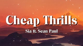 Sia - Cheap Thrills (Lyrics) ft. Sean Paul