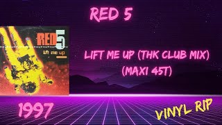 Red 5 - Lift Me Up (Thk Club Mix) (1997) (Maxi 45T)