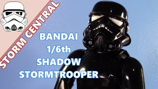 Storm Central #17- Bandai 1/6th Model Kit SHADOW STORMTROOPER