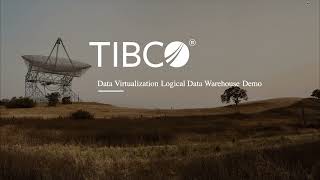 TIBCO® Data Virtualization - Logical Data Warehouse Demonstration