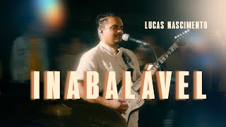 Lucas Nascimento - Inabalável [Clipe Oficial]