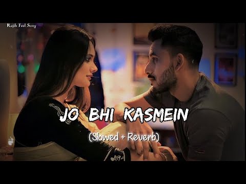 🎧Slowed And Reverb Songs | Jo Bhi Kasmein | RAJIB 801 - YouTube