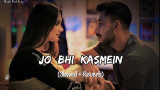 🎧Slowed and Reverb Songs | Jo Bhi Kasmein | RAJIB 801