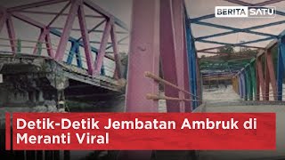 Detik-Detik Jembatan Ambruk di Meranti Viral | Beritasatu