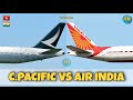 Cathay Pacific Vs Air India Comparison 2021!