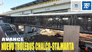 Así avanza el TROLEBUS CHALCO-STA.MARTA MX - Avance de Obra del Trolebús Línea 11