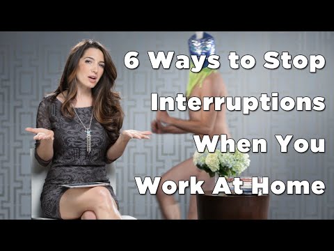 Distracted? 6 Ways to Stop Interruptions When You Work At Home Distracted? 6 Ways to Stop Interruptions When You Work At Home
