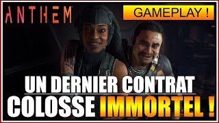 GAMEPLAY - UN DERNIER CONTRAT LÉGENDAIRE AVEC LE COLOSSE IMMORTEL - ANTHEM - FR