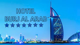 Burj Al Arab: The Most Luxurious HOTEL in the WORLD (7 STARS)