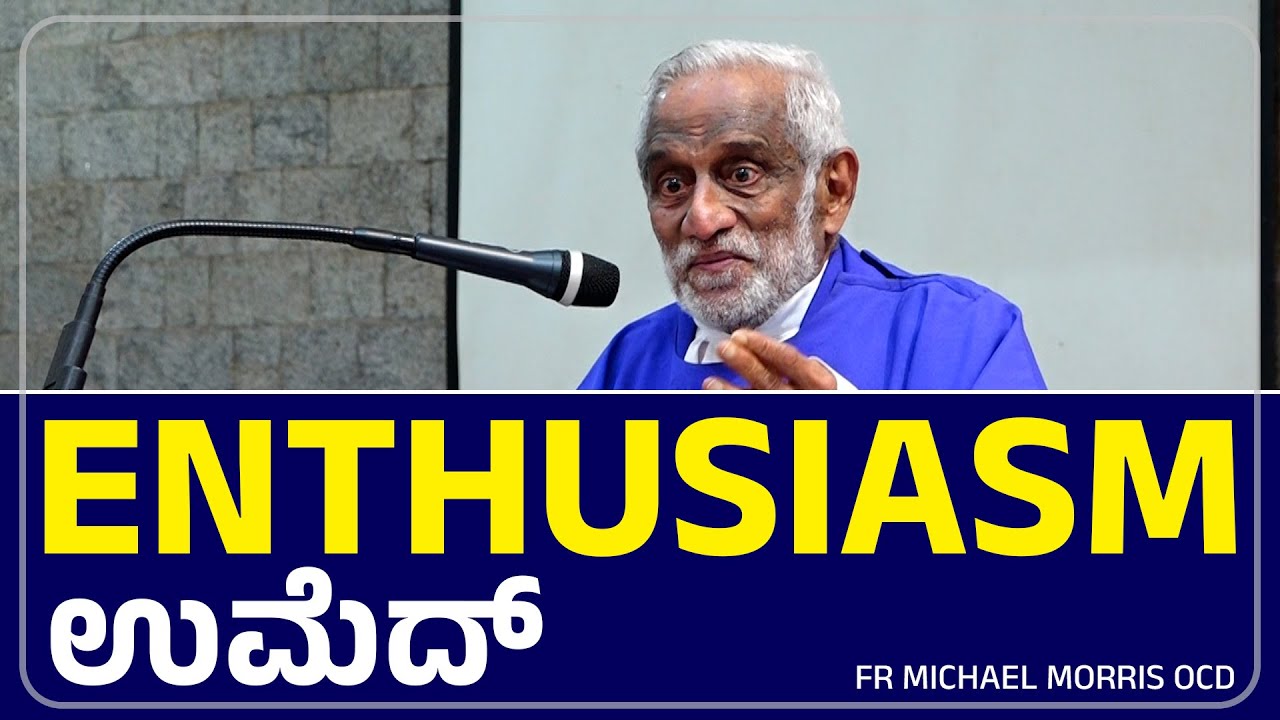Enthusiasm аі аі аі аі аіќ Fr Michael Morris Ocd Carmel Kiran Media Youtube