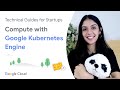 Compute with Google Kubernetes Engine