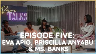 Rare Talks | Episode Five: Eva Apio, Priscilla Anyabu \u0026 Ms. Banks