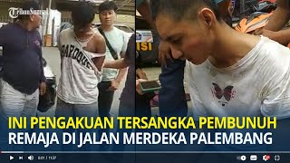 Ini Pengakuan Tersangka Pembunuh Remaja di Jalan Merdeka Palembang