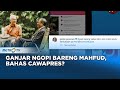 Berita Pemilu - Ganjar Ngopi Bareng Mahfud, Bahas Cawapres