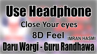 Use Headphone | DARU WARGI - GURU RANDHAWA, IMRAN HASMI| CHEAT INDIA | 8D Audio with 8D Feel