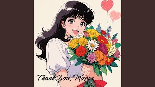 Thank You, Mom ～今 伝えたい気持ち～