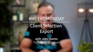 Meevo Monday- Client Selection Export
