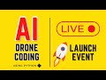 AI Drone Programming | Live Launch Event