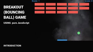 Breakout (Bouncing Ball) Game | Pure JavaScript | INTRODUCTION