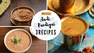 Aadi Month recipe collection - Aadi pandigai special recipes