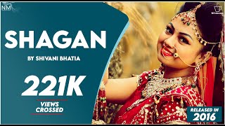 Shagan(A Wedding Song) Feat. Shivani Bhatia II Official Video ll Namyoho Studios ll