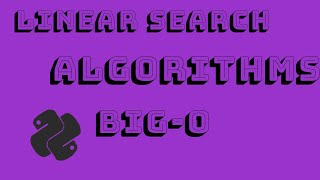 Linear Search, Big-O | Python