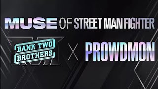 Bank Two Brothers x Prowdmon Muse of Street Man Fighter