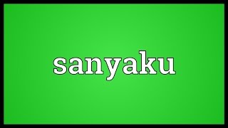 Sanyaku Meaning