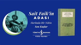 Sait Faik’in Adası I. Bölüm: Haritada Bir Nokta