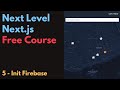 Free Next.js Course: 5 / Init Firebase