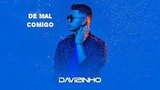 Davizinho - De Mal Comigo