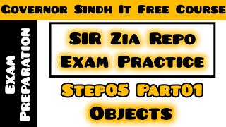 Sir Zia Repo Practice Setp05 Part 01 | Exam Preparation | Objects | Governor's IT Initiative