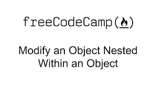 Modify an Object Nested Within an Object - Basic Data Structures - Free Code Camp