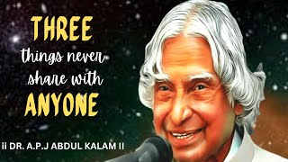 Three Things Never Share With Anyone I Abdul Kalam Motivational quotes in english I