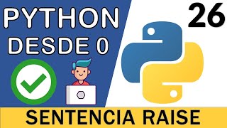 Sentencia RAISE (Lanzamiento de Excepciones) | Curso Python 3 🐍 # 26