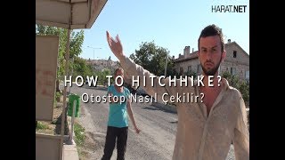 How to Hitchhike? Otostop Nasıl Çekilir?