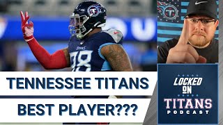 Tennessee Titans Top Five Best Players, Top Five Storylines & Top Five Roster Longshots