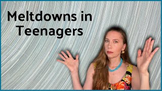 Meltdowns in Teenagers with Autism